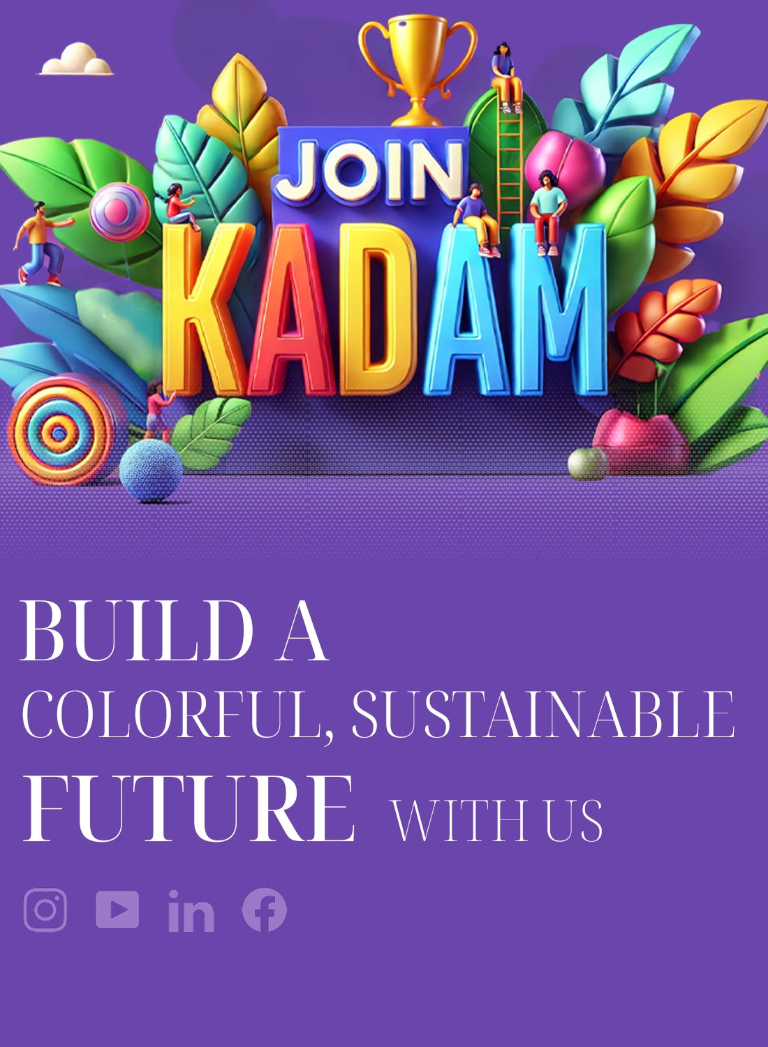 A colorful 3D illustration with the words “Join Kadam” and a message encouraging people to build a sustainable future, surrounded by vibrant leaves and a golden trophy.