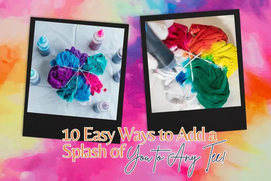 Tie-Dye for Beginners: 10 Easy Ways to Add a Splash of You to Any Tee!